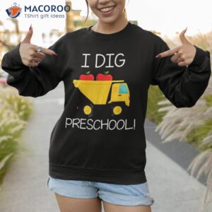 back to school shirt i dig preschool dump truck boys girls sweatshirt