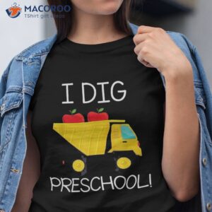 Back To School Shirt I Dig Preschool Dump Truck Boys Girls
