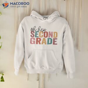 back to school students teacher oh hey 2nd second grade shirt hoodie