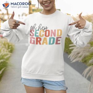 back to school students teacher oh hey 2nd second grade shirt sweatshirt 1