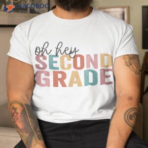 back to school students teacher oh hey 2nd second grade shirt tshirt