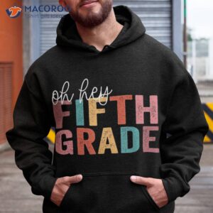 back to school students teacher oh hey 5th fifth grade shirt hoodie