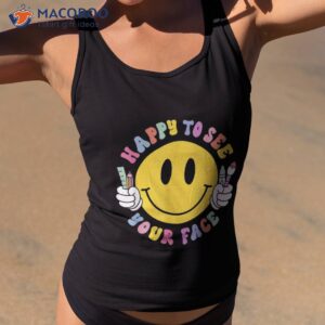 Back To School Teacher Happy See Your Face 1st Day Shirt
