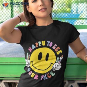 back to school teacher happy see your face 1st day shirt tshirt 1