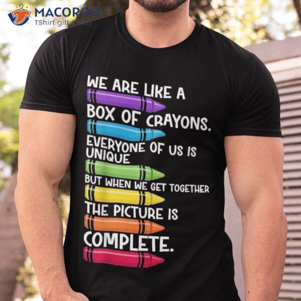Back To School Teacher We Are Like A Box Of Crayons Shirt