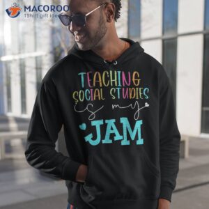 back to school teaching social studies is my jam teacher shirt hoodie 1