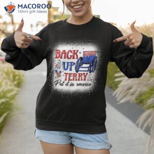 back up terry put it in reverse 4th of july american flag shirt sweatshirt 1
