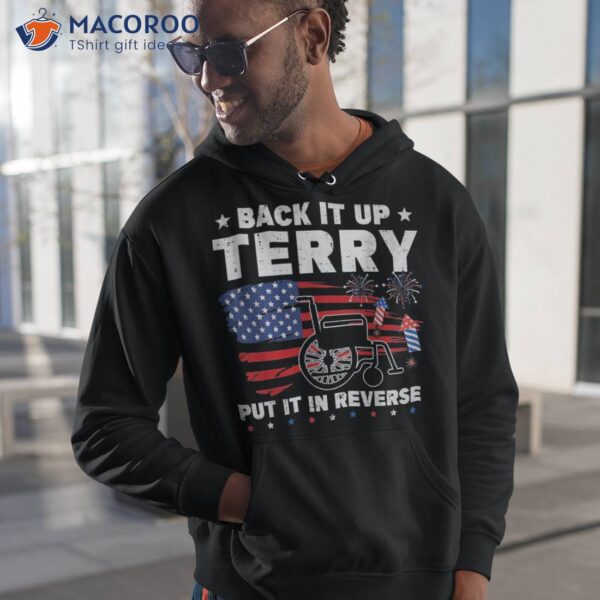 Back Up Terry Put It In Reverse 4th Of July Funny Patriotic Shirt