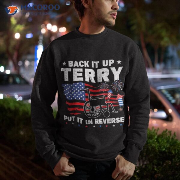 Back Up Terry Put It In Reverse 4th Of July Funny Patriotic Shirt