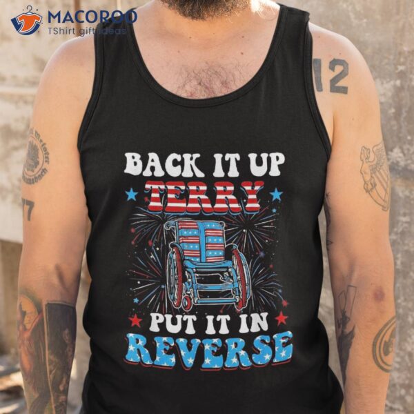 Back Up Terry Put It In Reverse Firework 4th Of July Groovy Shirt