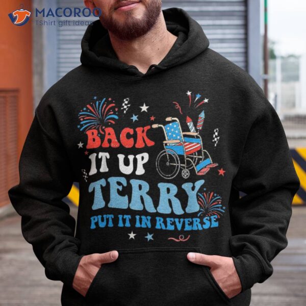 Back Up Terry Put It In Reverse Firework Funny 4th Of July Shirt