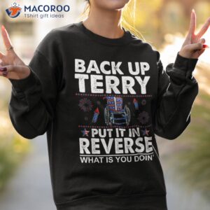 back up terry put it in reverse firework funny 4th of july shirt sweatshirt 2