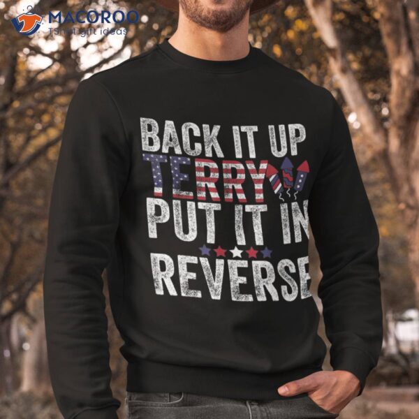 Back Up Terry Put It In Reverse Firework Funny 4th Of July Shirt