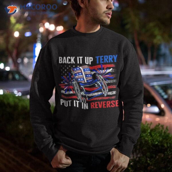 Back Up Terry Put It In Reverse Firework Funny 4th Of July Shirt