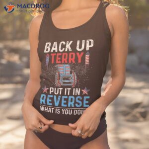 back up terry put it in reverse firework funny 4th of july shirt tank top 1