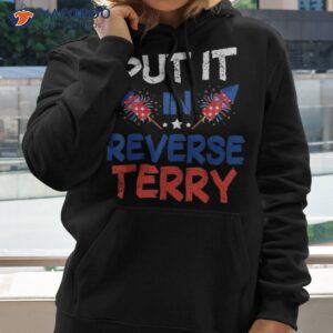 back up terry put it in reverse funny 4th of july fireworks shirt hoodie