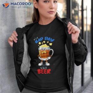 Bad Day To Be Beer Usa 4th Of July Patriotic America Funny Shirt