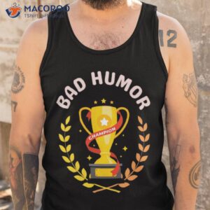 bad humor champion shirt tank top