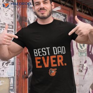 Baltimore Orioles Best Dad Ever Father'S Day 2023 Shirt - hoodie