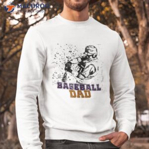 baseball dad 2023 shirt sweatshirt