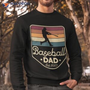 baseball dad est 2023 new dad baseball fan shirt sweatshirt