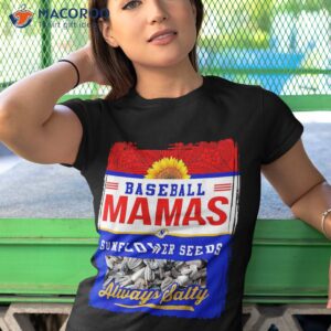 baseball mamas and sunflower seeds always salty shirt tshirt 1