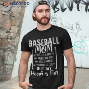 Baseball Mom My Wallet Is Empty But Heart Full Shirt
