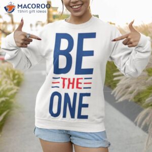 be the one shirt sweatshirt 1