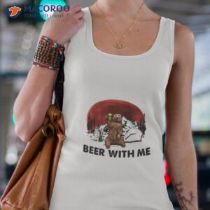 bear beer with me shirt tank top 4