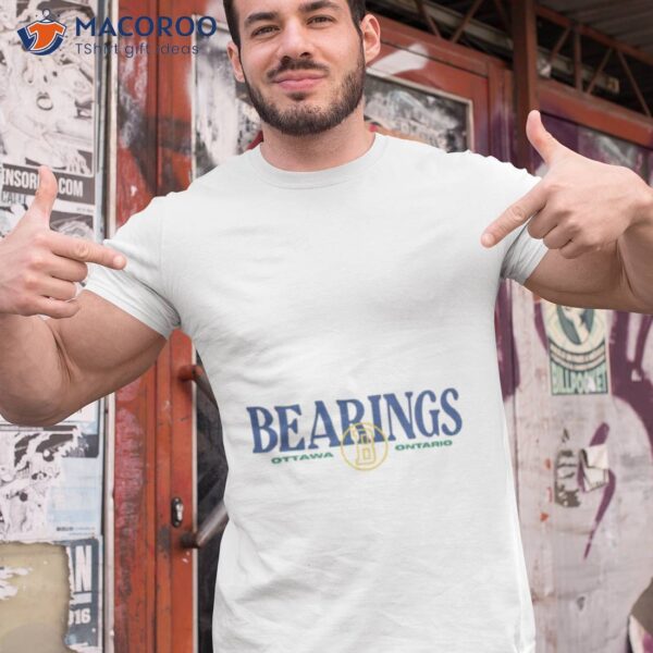 Bearings Ottawa Ontario Shirt