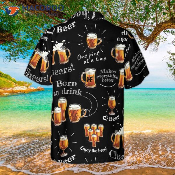 Beer Born To Drink Hawaiian Shirt