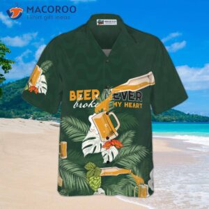 “beer Never Broke My Heart” Hawaiian Shirt For , Beer Lovers Aloha Shirts, International Day