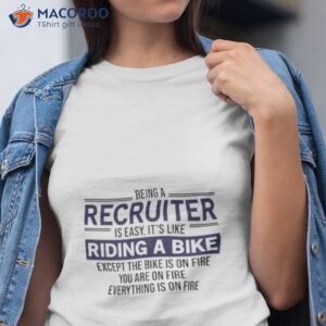 being a recruiter is easy shirt tshirt