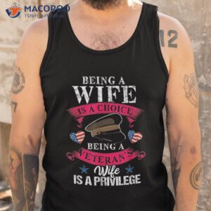 being a veteran s wife is privilege veterans day patriotic shirt tank top