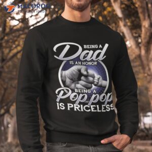 being dad is an honor pop priceless fathers day shirt sweatshirt