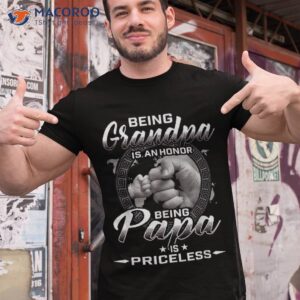 Being Grandpa Is An Honor Papa Priceless Father Shirt