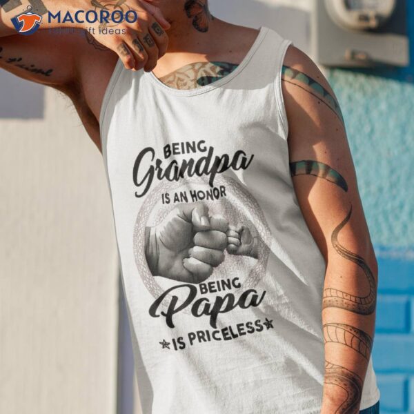 Being Grandpa Is An Honor Papa Priceless Fathers Day Shirt