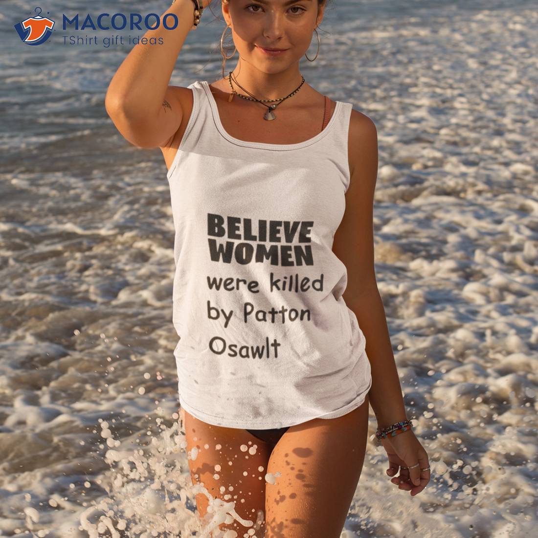 Believe Women Were Killed By Patton Oswalshirt Believe Women Were Killed By Patton Oswalshirt