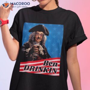 Ben Drinklin Funny 4th Of July Shirt