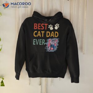 best cad dad ever cool father cat daddy father s day shirt hoodie