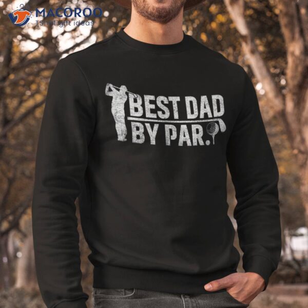 Best Dad By Par Funny Golf Daddy Fathers Day Birthday Gifts Shirt