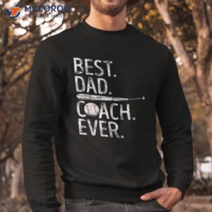 best dad coach ever funny baseball fathers day gifts for shirt sweatshirt