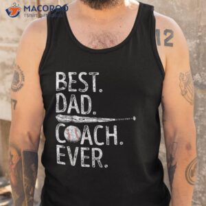 best dad coach ever funny baseball fathers day gifts for shirt tank top