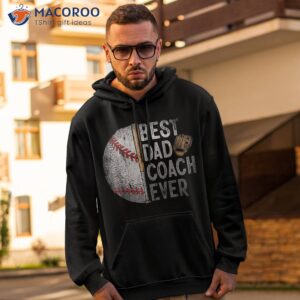 best dad coach ever funny baseball tee for sport lovers fan shirt hoodie 2