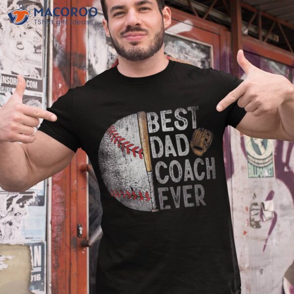 Best Dad Coach Ever, Funny Baseball Tee For Sport Lovers Fan Shirt