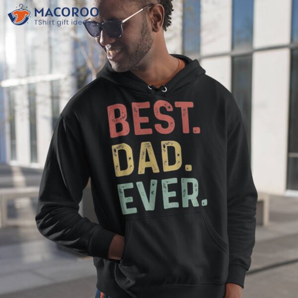 Best Dad Ever Fathers Day Shirt