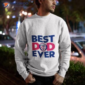 best dad ever mlb minnesota twins logo 2023 shirt sweatshirt