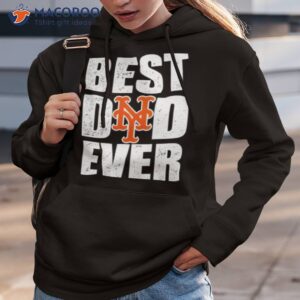 best dad ever new york mets baseball shirt hoodie 3