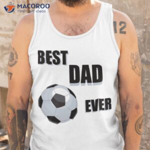 best dad ever shirt tank top 1
