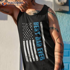 best dad ever with us flag american fathers day shirt tank top 1